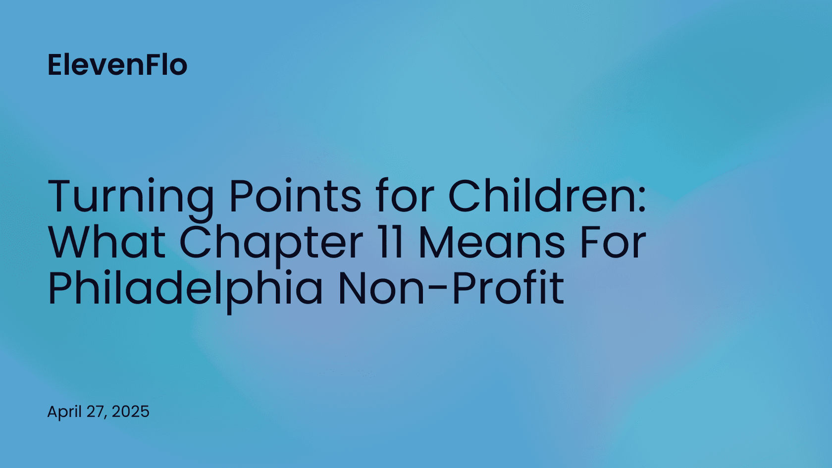 Hero image for Turning Points for Children Chapter 11 Filing Analysis