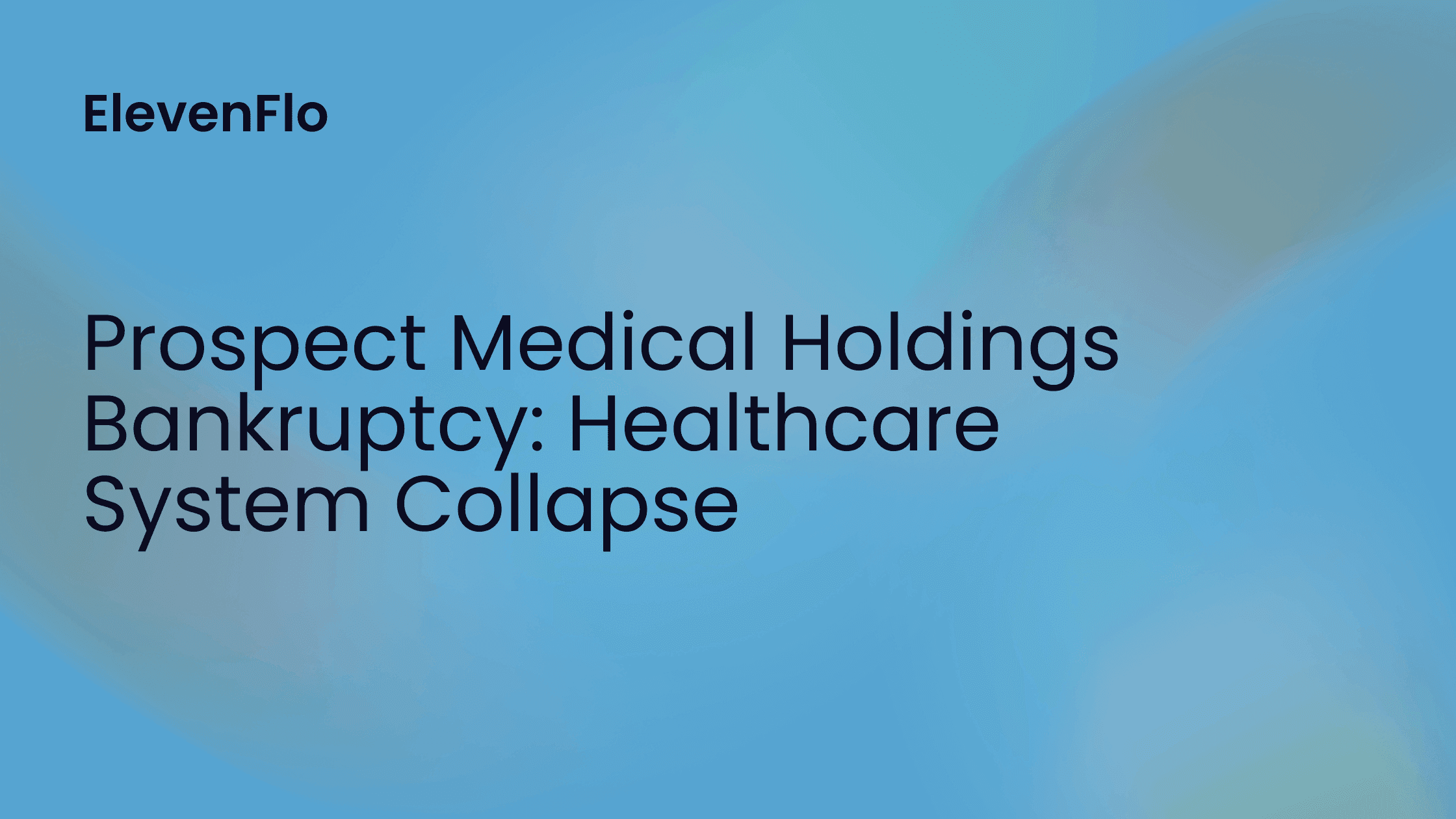 Hero image for Prospect Medical Bankruptcy: Private Equity Crisis