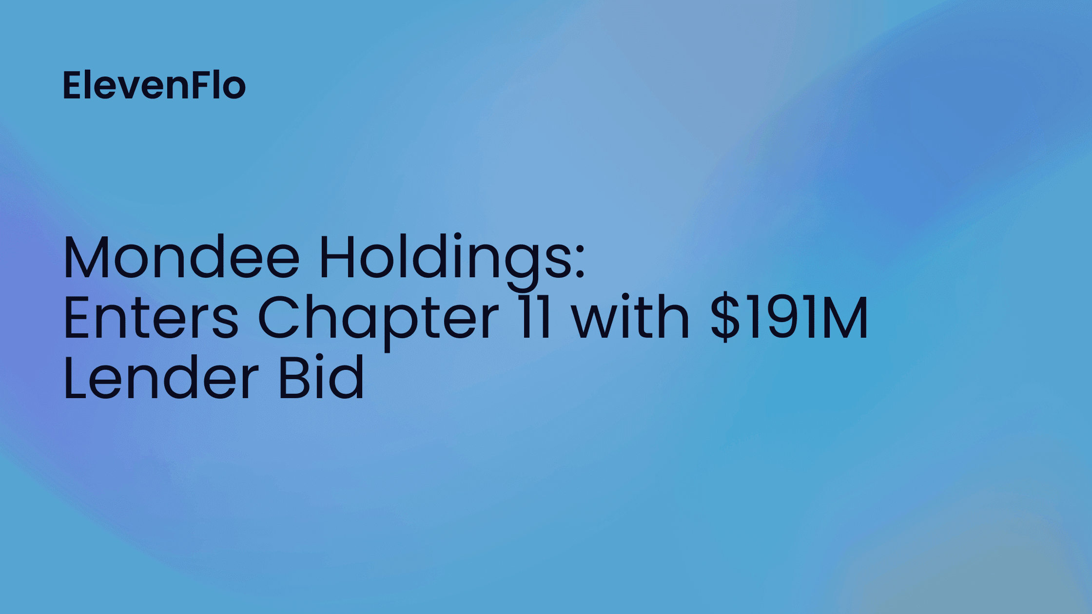 ElevenFlo blog post graphic for "Mondee Holdings Files Chapter 11 with $191M Bid"